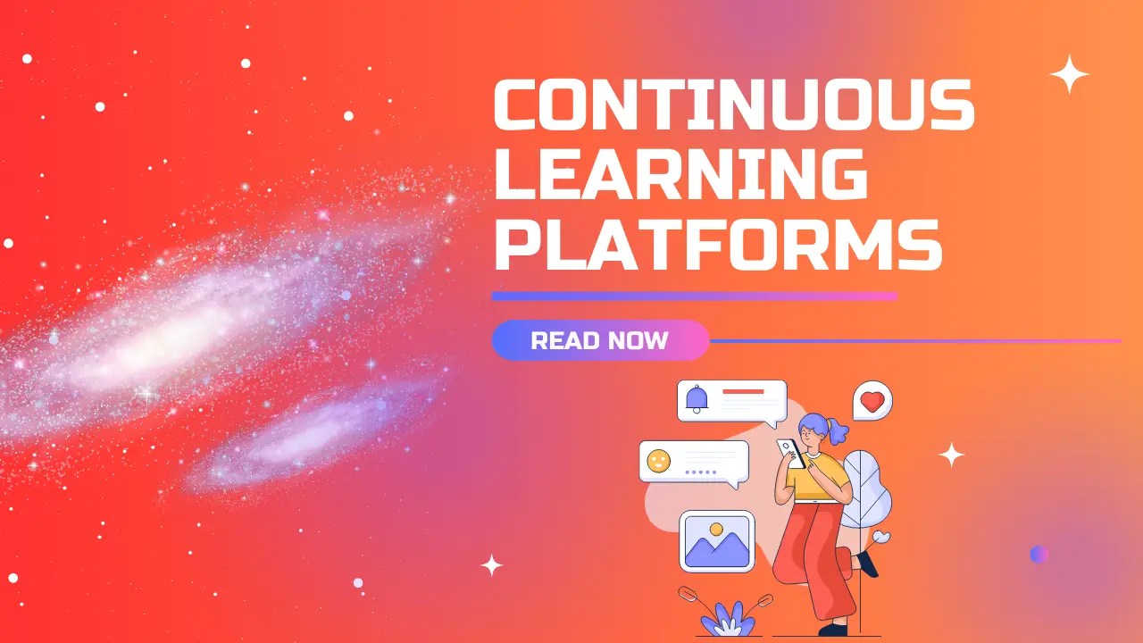 Continuous Learning Platforms