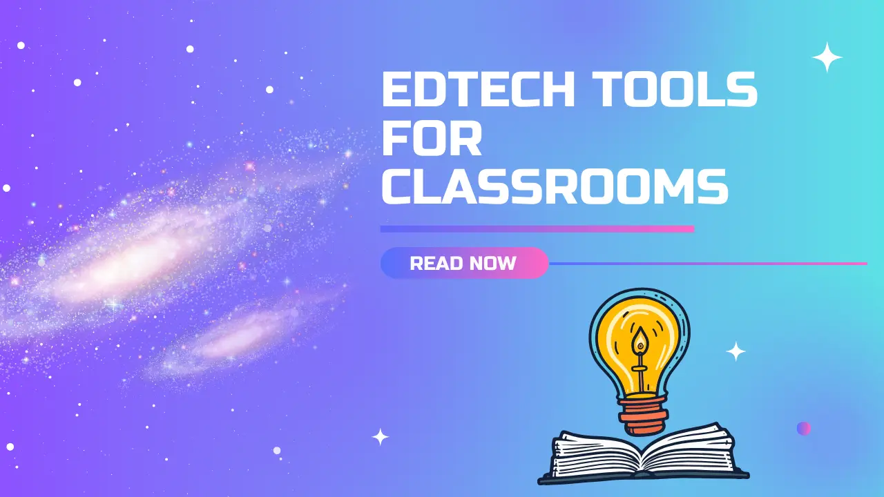 Edtech Tools For Classrooms